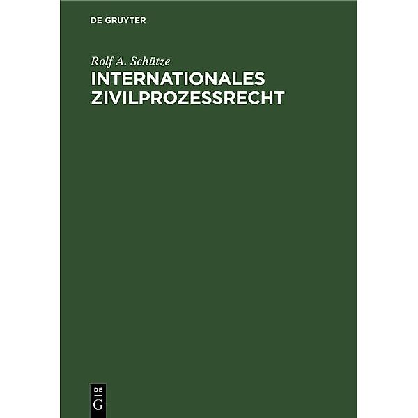 Internationales Zivilprozeßrecht, Rolf A. Schütze