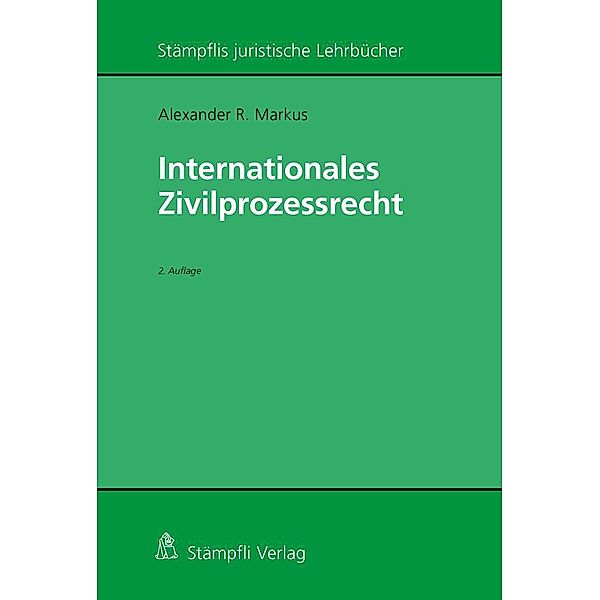 Internationales Zivilprozessrecht, Alexander R. Markus
