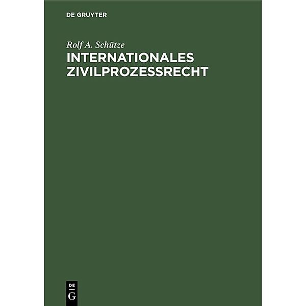 Internationales Zivilprozeßrecht, Rolf A. Schütze
