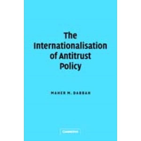 Internationalisation of Antitrust Policy, Maher M. Dabbah