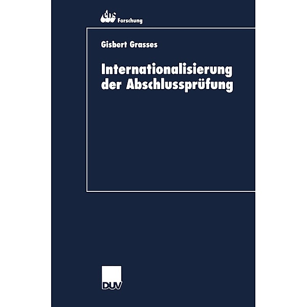 Internationalisierung der Abschlussprüfung / ebs-Forschung, Schriftenreihe der EUROPEAN BUSINESS SCHOOL Schloß Reichartshausen Bd.19