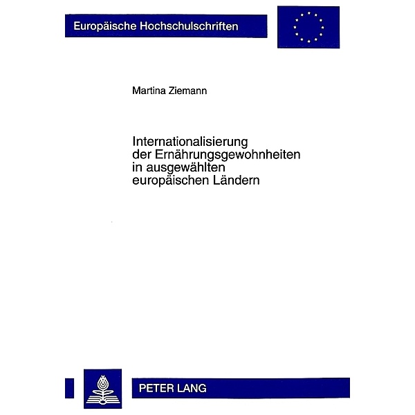Internationalisierung der Ernährungsgewohnheiten in ausgewählten europäischen Ländern, Martina Ziemann