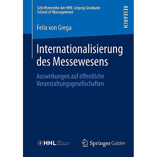 Internationalisierung des Messewesens / Schriftenreihe der HHL Leipzig Graduate School of Management, Felix Grega