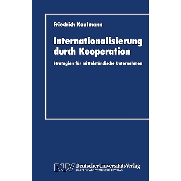 Internationalisierung durch Kooperation, Friedrich Kaufmann