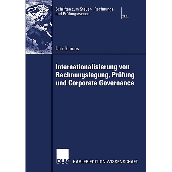 Internationalisierung von Rechnungslegung, Prüfung und Corporate Governance, Dirk Simons