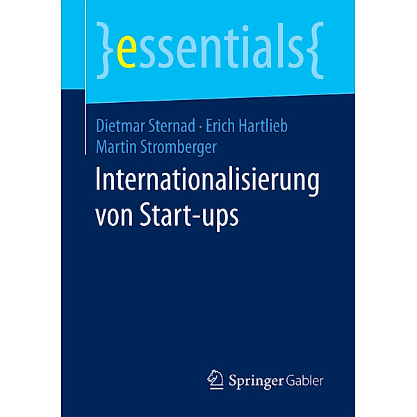 Internationalisierung von Start-ups, Dietmar Sternad, Erich Hartlieb, Martin Stromberger