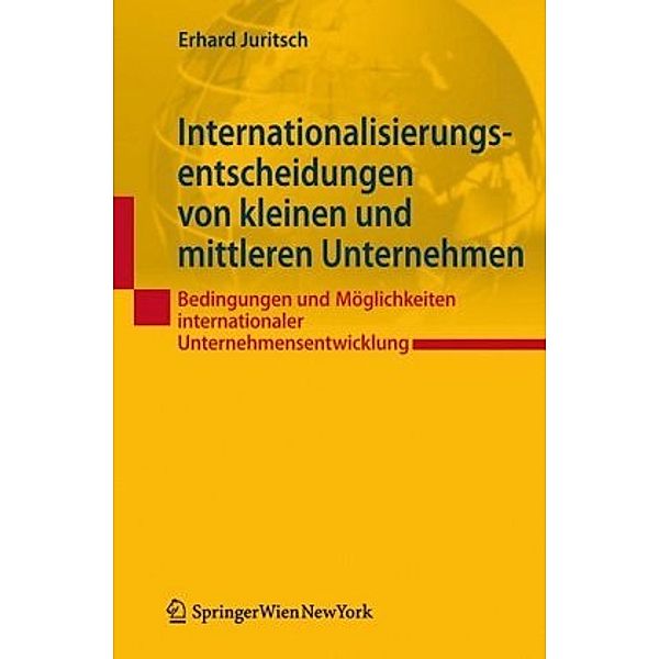 Internationalisierungsentscheidungen von kleinen und mittleren Unternehmen, Erhard Juritsch
