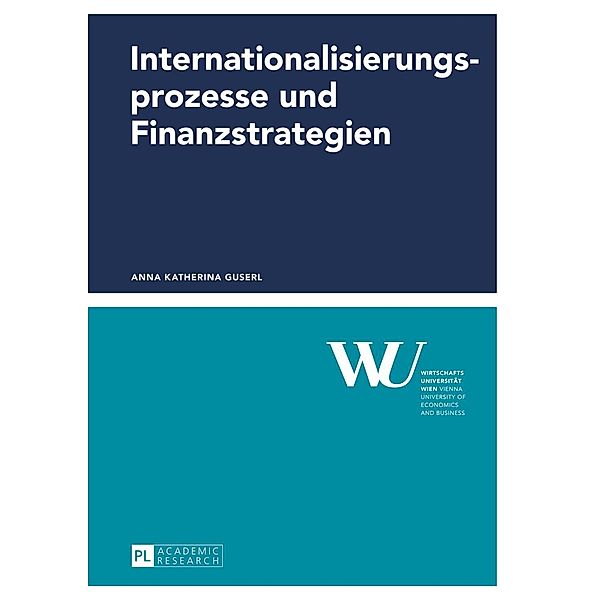 Internationalisierungsprozesse und Finanzstrategien, Anna Guserl