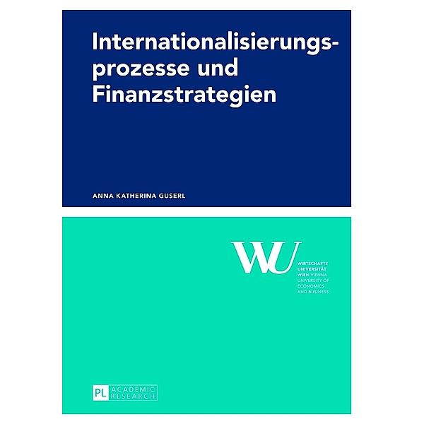 Internationalisierungsprozesse und Finanzstrategien, Anna Guserl