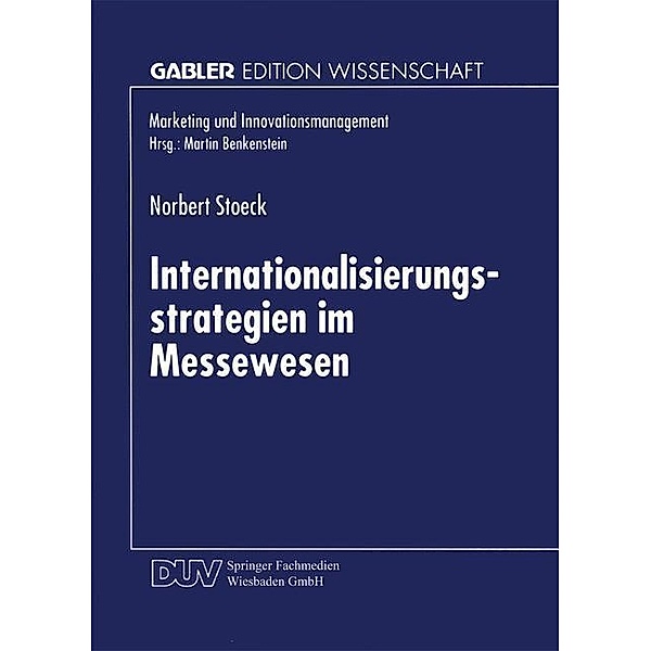 Internationalisierungsstrategien im Messewesen / Marketing und Innovationsmanagement