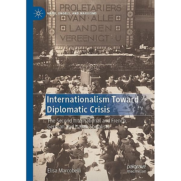 Internationalism Toward Diplomatic Crisis / Marx, Engels, and Marxisms, Elisa Marcobelli