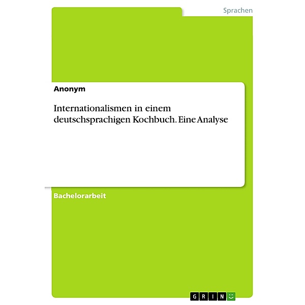 Internationalismen in einem deutschsprachigen Kochbuch. Eine Analyse
