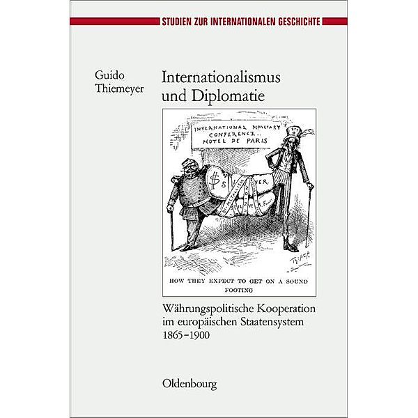Internationalismus und Diplomatie / Studien zur Internationalen Geschichte Bd.19, Guido Thiemeyer