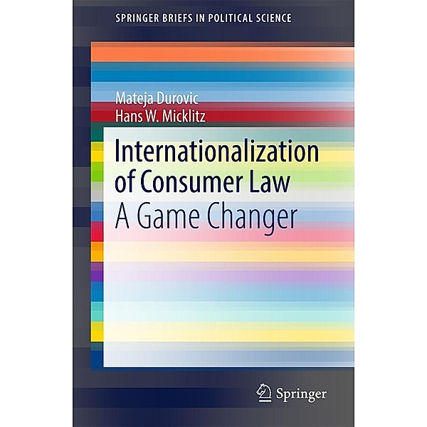 Internationalization of Consumer Law / SpringerBriefs in Political Science, Mateja Durovic, Hans W. Micklitz