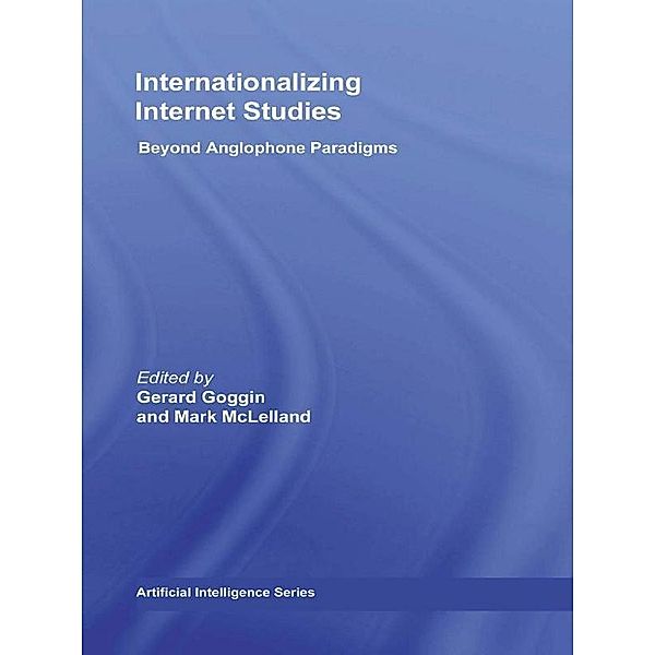 Internationalizing Internet Studies / Routledge Advances in Internationalizing Media Studies