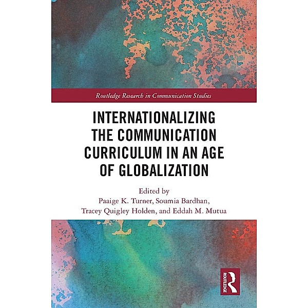 Internationalizing the Communication Curriculum in an Age of Globalization