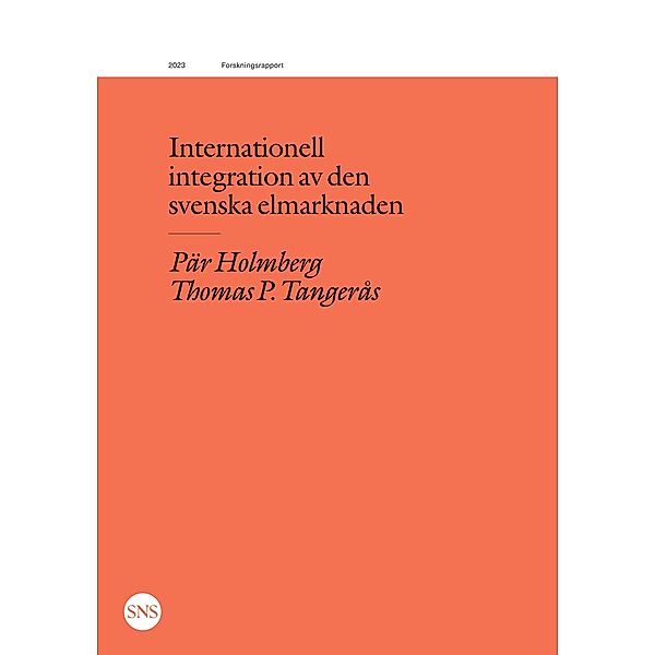 Internationell integration av den svenska elmarknaden, Pär Holmberg, Thomas P. Tangerås