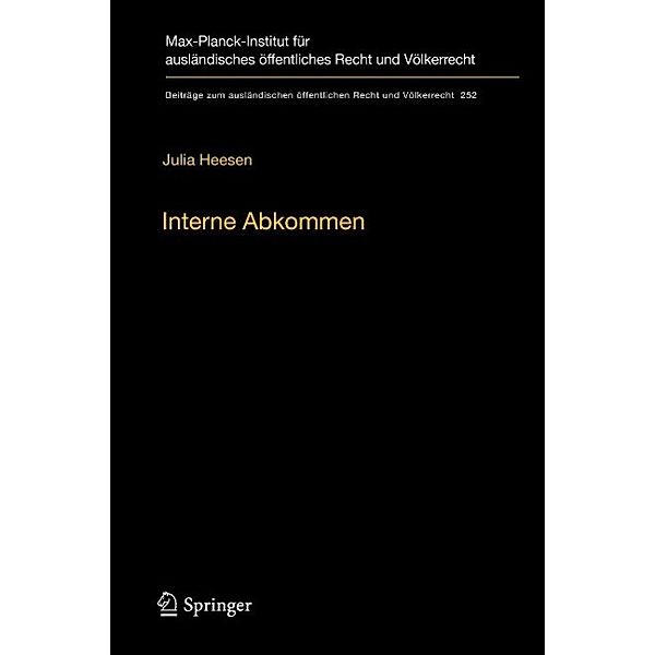 Interne Abkommen / Beiträge zum ausländischen öffentlichen Recht und Völkerrecht Bd.252, Julia Heesen