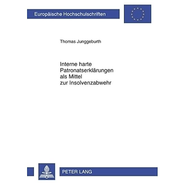 Interne harte Patronatserklärungen als Mittel zur Insolvenzabwehr, Thomas Junggeburth