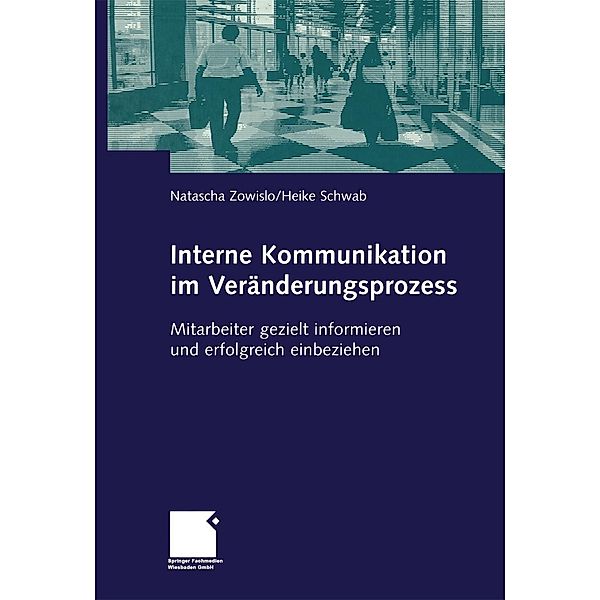 Interne Kommunikation im Veränderungsprozess, Natascha Zowislo, Heike Schwab