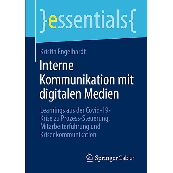 Interne Kommunikation mit digitalen Medien / essentials, Kristin Engelhardt