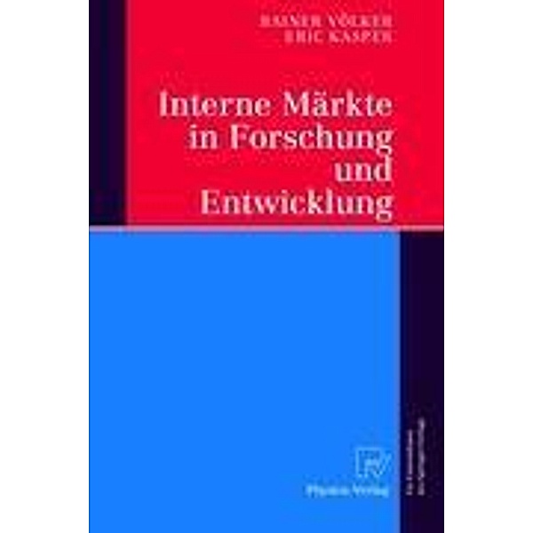 Interne Märkte in Forschung und Entwicklung, Rainer Völker, Eric Kasper