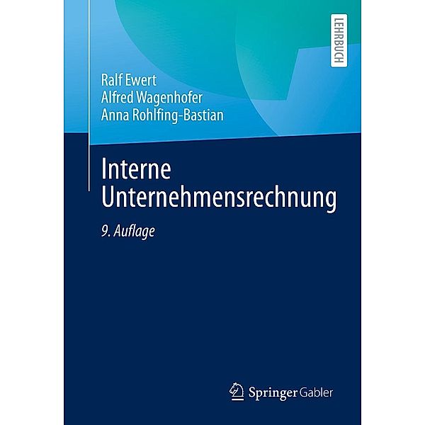 Interne Unternehmensrechnung, Ralf Ewert, Alfred Wagenhofer, Anna Rohlfing-Bastian