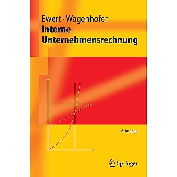 Interne Unternehmensrechnung / Springer-Lehrbuch, Ralf Ewert, Alfred Wagenhofer