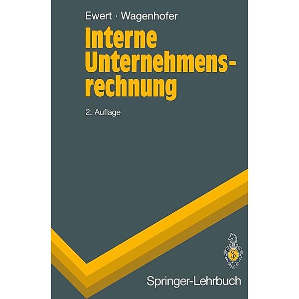 Interne Unternehmensrechnung / Springer-Lehrbuch, Ralf Ewert, Alfred Wagenhofer