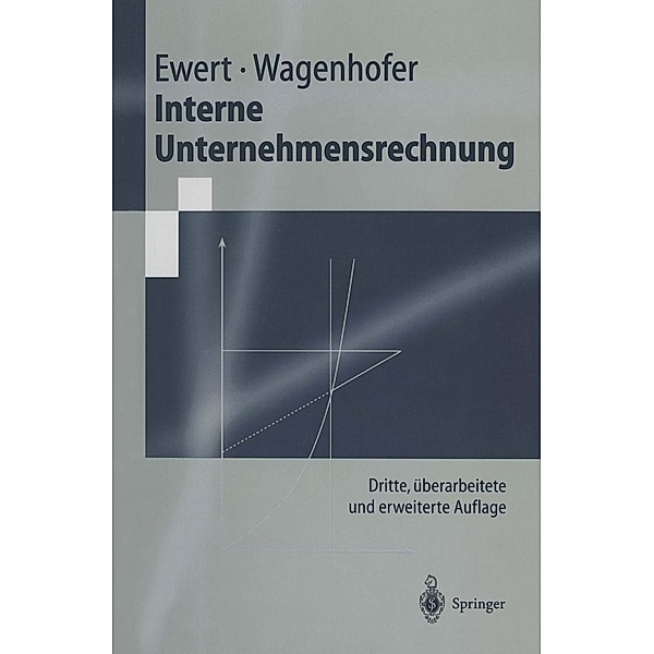 Interne Unternehmensrechnung / Springer-Lehrbuch, Ralf Ewert, Alfred Wagenhofer