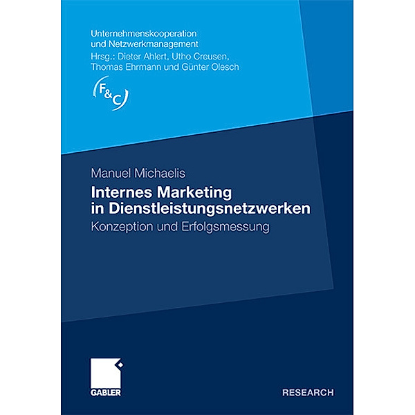 Internes Marketing in Dienstleistungsnetzwerken, Manuel Michaelis