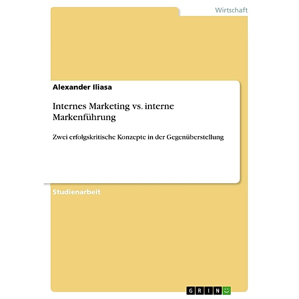 Internes Marketing vs. interne Markenführung, Alexander Iliasa