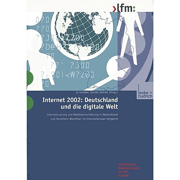 Internet 2002: Deutschland und die digitale Welt / Schriftenreihe Medienforschung der Landesanstalt für Medien in NRW Bd.46