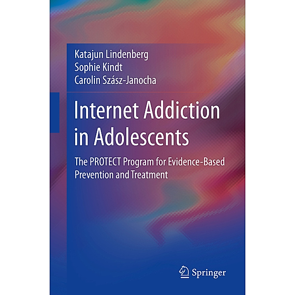 Internet Addiction in Adolescents, Katajun Lindenberg, Sophie Kindt, Carolin Szász-Janocha