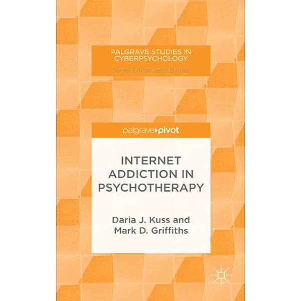 Internet Addiction in Psychotherapy, D. Kuss, M. Griffiths