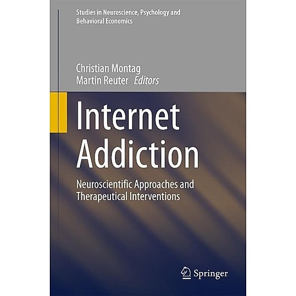 Internet Addiction / Studies in Neuroscience, Psychology and Behavioral Economics