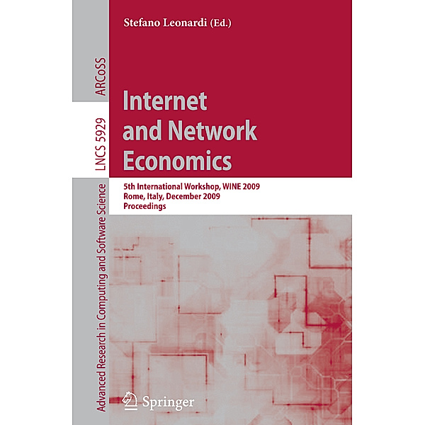 Internet and Network Economics, Ilan Newman, Paolo Penna, Heiko Röglin, Jörg Rothe, Jared Saja, Ying Xu