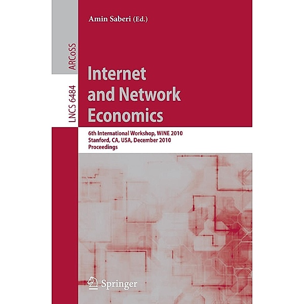 Internet and Network Economics / Lecture Notes in Computer Science Bd.6484