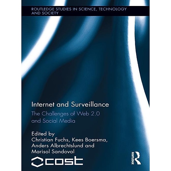 Internet and Surveillance / Routledge Studies in Science, Technology and Society