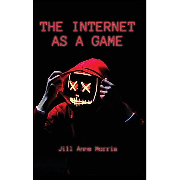 Internet as a Game, The / Electracy and Transmedia Studies, Jill Anne Morris