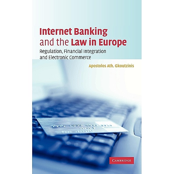 Internet Banking and the Law in Europe, Apostolos Ath. Gkoutzinis