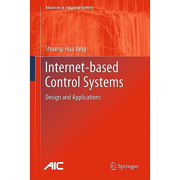 Internet-based Control Systems, Shuang-Hua Yang
