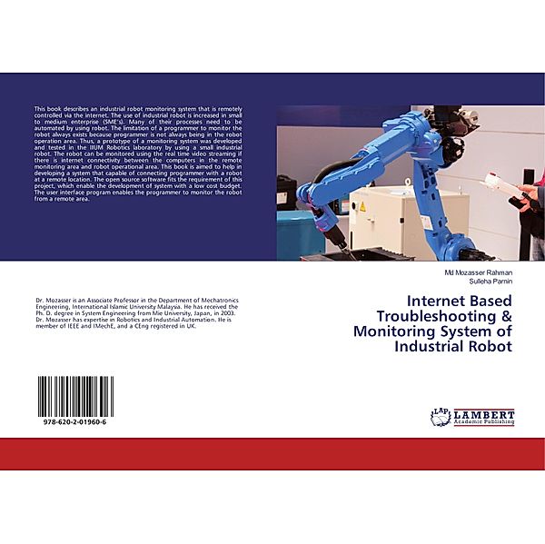 Internet Based Troubleshooting & Monitoring System of Industrial Robot, Md Mozasser Rahman, Sulleha Parnin