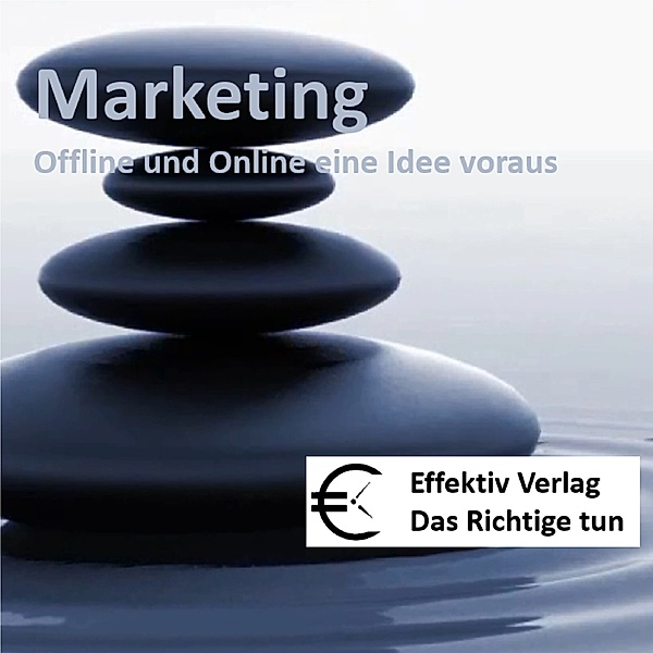 Internet Business - 4 - Marketing - Steine Offline und online