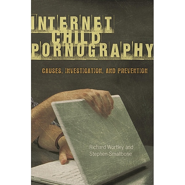 Internet Child Pornography, Richard Wortley, Stephen Smallbone