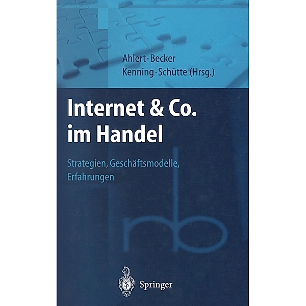 Internet & Co. im Handel / Roland Berger-Reihe: Strategisches Management für Konsumgüterindustrie und -handel, Dieter Ahlert, J. Becker, P. Kenning