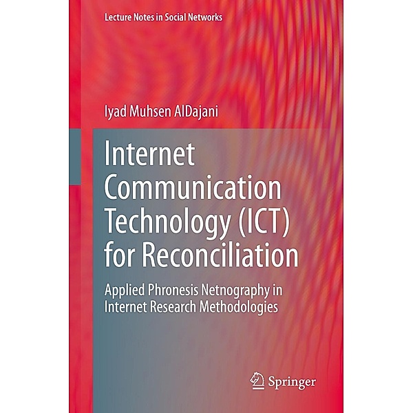 Internet Communication Technology (ICT) for Reconciliation / Lecture Notes in Social Networks, Iyad Muhsen AlDajani