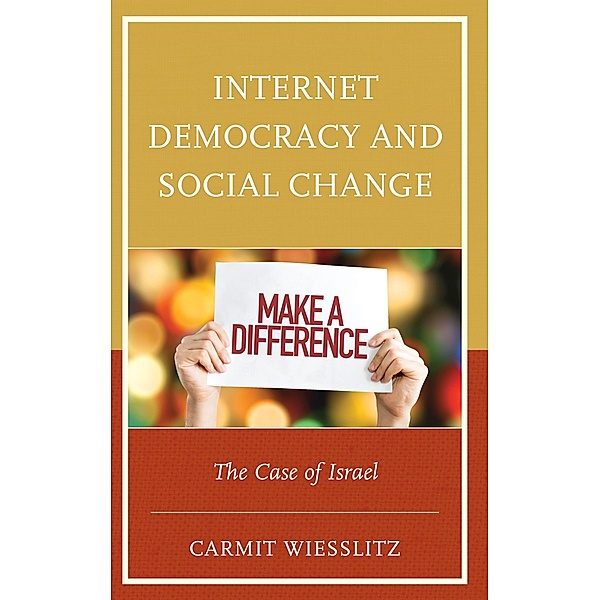 Internet Democracy and Social Change, Carmit Wiesslitz