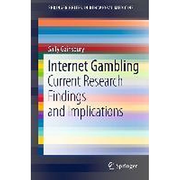 Internet Gambling / SpringerBriefs in Behavioral Medicine, Sally Gainsbury