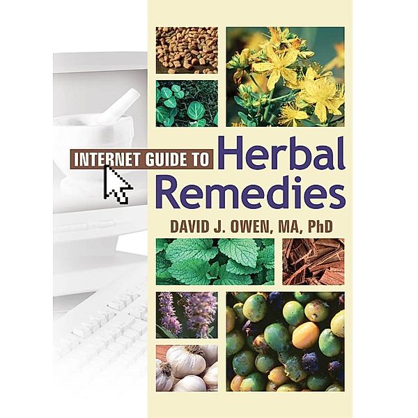 Internet Guide to Herbal Remedies, David J. Owen